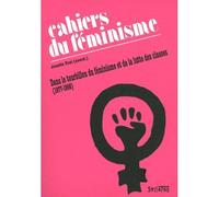 Les cahiers du feminisme Dans le tourbillon du féminisme et de la lutte des classes (1977-1998) - Josette Trat - Syllepse Eds - broché - Essai