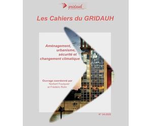 Les Cahiers du GRIDAUH, n° 34/2025: Aménagement, Urbanisme, Sécurité et Changement climatique