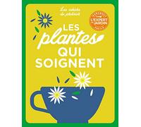 Les cahiers du jardinier - Cultiver des plantes qui soignent