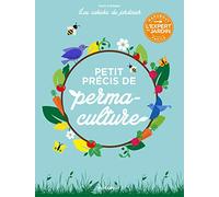 Les cahiers du jardinier : Petit précis de permaculture