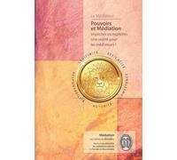 Les Cahiers du Montalieu - Pouvoirs et médiations: Implicites ou explicites - Une réalité pour les médiateurs !