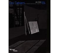Les Cahiers Du Musée National D'art Moderne N° 104, Eté 2008