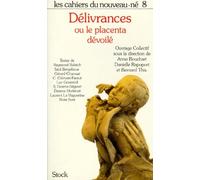 Les Cahiers Du Nouveau-Ne Tome 8 : Delivrances Ou Le Placenta Devoile
