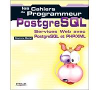 Les cahiers du programmeur PostgreSQL : Services Web avec PostgreSQL et PHP