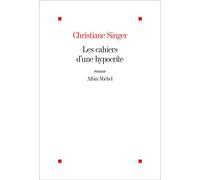 Christiane Singer – Les Cahiers d'une hypocrite – Roman – Édition 2022 – Broché
