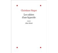 Christiane Singer – Les Cahiers d'une hypocrite – Roman – Édition 2022 – Broché