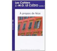 Les Cahiers J.-M.G. LE CLÉZIO n°1 : A Propos de Nice