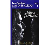 Les Cahiers J.M.G. Le Clézio n°6 / 2013: "Voix de femmes"