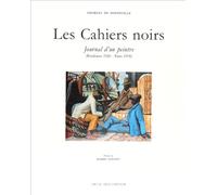 Les cahiers noirs: Journal d'un peintre, Bordeaux 1920-Paris 1958
