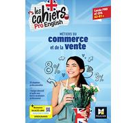 Les cahiers Pro English - ANGLAIS Bac Pro Métiers du commerce et de la vente - 2023 - Livre élève