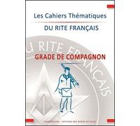 Les cahiers thématique du RITE Français COMPAGNON Grade de Compagnon - Collectif - Numerilivre Eds - broché - Essai