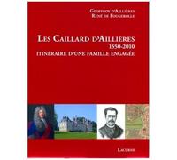 Les Caillard D'aillières (1550-2010) - Itinéraire D'une Famille Engagée