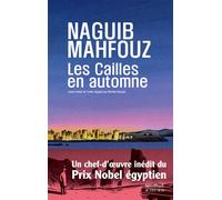 Les Cailles en automne - Naguib Mahfouz - Sindbad-Actes Sud - broché - Roman