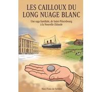 Les Cailloux du Long Nuage Blanc: Une saga familiale · Nouvelle-Zélande, 1919-1938