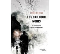 Les cailloux noirs Un privé nommé Gérald Dedelaroche - Gérard Crémieux - Baudelaire - broché - Roman