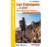 Les Calanques à pied: Parc national des Calanques