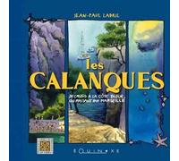 Les Calanques: De Cassis à la Côte Bleue, en passant par Marseille