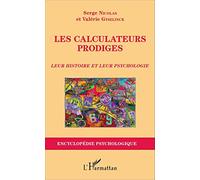 Les calculateurs prodiges: Leur histoire et leur psychologie