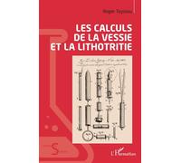 Les calculs de la vessie et la lithotritie - Roger Teyssou - L'harmattan - broché - Etude