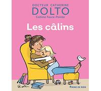 Catherine Dolto, Colline Faure-Poirée – Les câlins – Cartonné – Gallimard Jeunesse