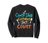 Les Calories des navires de croisière ne comptent Pas Croisière Vacances Croisière Sweatshirt