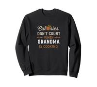 Les Calories ne comptent Pas Lorsque Grand-mère Cuisine Sweatshirt