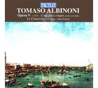 Tomaso Albinoni – Concerti a Cinque Op. 5 Nos. 7 à 12 (Parte Seconda) – Ens. Le Cameriste – Tactus