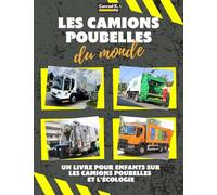 Les camions poubelles du monde: A colorful children's book, trash trucks from around the world, interesting facts about ecology, and waste segregation for children.