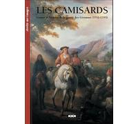 Les camisards: Genèse et histoire de la guerre des Cévennes (1702-1705)