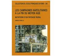 Les Campagnes Napolitaines À La Fin Du Moyen Age - Mutations D'un Paysage Rural