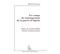 LES CAMPS DE REGROUPEMENT DE LA GUERRE D'ALGÉRIE