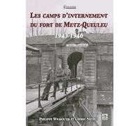 Camps dinternement du fort de Metz-Queuleu (Les)