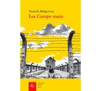 Les Camps nazis Réflexions sur la réception littéraire française - Yannick Malgouzou - Classiques Garnier - broché - Essai