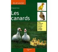 Les canards: Origines et classification ; Alimentation, reproduction ; Prévention et traitement des maladies