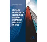 Les canaux de transmission de la politique monétaire en République démocratique du Congo - Jean Bosco Kaomba Mutumba - Academia Eds - broché - Essai