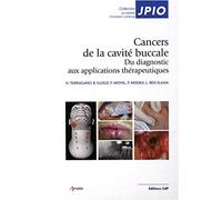 H Tarragano – Les cancers de la cavité buccale – Du diagnostic aux applications thérapeutiques