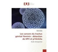 Les cancers du tractus génital féminin : détection de HPV et p16ink4a - Meriem Dallel - Universitaires Europeennes - broché - Etude