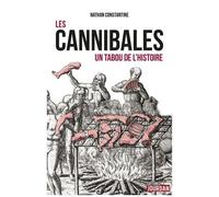Les Cannibales - Un Tabou De L'histoire