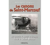 Les Canons de Saint-Marcouf: Les batteries d'Azeville et Crisbecq face à Utah Beach