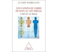 Les Canons du corps humain dans l'art français du XIXe siècle - Claire Barbillon - Odile Jacob - broché - Beau livre