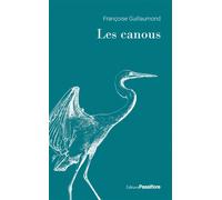 Les canous - Françoise Guillaumond - Passiflore - broché - Roman