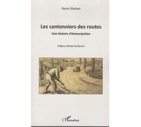 Les Cantonniers Des Routes - Une Histoire D'émancipation