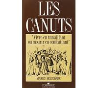 Les Canuts: Vivre en travaillant ou mourir en combattant