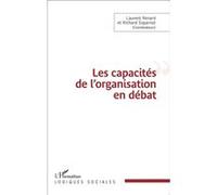 Les capacités de l'organisation en débat Richard Soparnot (Auteur), Laurent Renard (Auteur)
