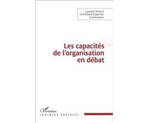 Les capacités de l'organisation en débat Richard Soparnot (Auteur), Laurent Renard (Auteur)