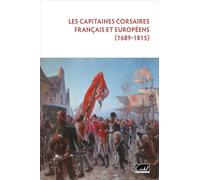 Les capitaines corsaires français et européens (1689-1815)