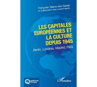 Les capitales européennes et la culture depuis 1945: Berlin, Londres, Madrid, Paris