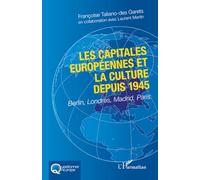 Les capitales européennes et la culture depuis 1945: Berlin, Londres, Madrid, Paris