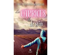 Les caprices du destin - Constalain Chrisna Moussaoud - Le Lys Bleu - broché - Roman