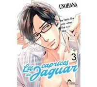 Les caprices du Jaguar - Tome 03 Unohana (Auteur), Unohana (Illustration), Unohana (Scénario)